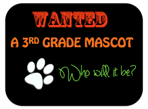 Wanted 3rd Grade Mascot